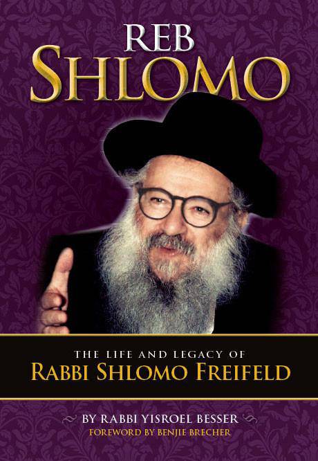 Reb Shlomo - The life and legacy of Rabbi Shlomo Freifeld – Judaica Press